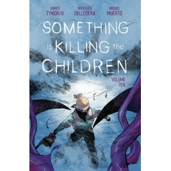 SOMETHING IS KILLING THE CHILDREN TP VOL 10 - James Tynion IV