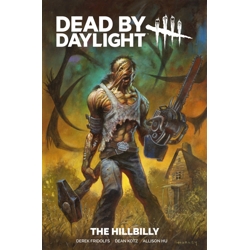 DEAD BY DAYLIGHT THE HILLBILLY TP REGULAR EDITION ALEX HORLEY (MR) - Derek Fri...