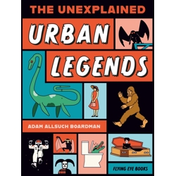 THE UNEXPLAINED: URBAN LEGENDS - Adam Allsuch Boardman