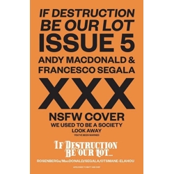 IF DESTRUCTION BE OUR LOT #5 CVR C ANDY MACDONALD & FRANCESCO SEGALA NSFW POLYBAGGED VAR (MR)