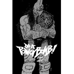 DO A POWERBOMB BLACK AND WHITE #2 (OF 3) CVR A DANIEL WARREN JOHNSON