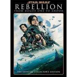 STAR WARS INSIDER REBELLION FROM ROGUE ONE TO ANDOR