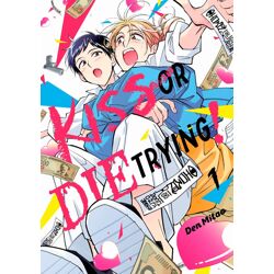 KISS OR DIE TRYING! Vol. 1