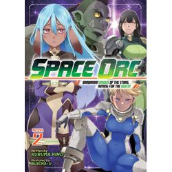 SPACE ORC: BARBARIAN RAIDER OF THE STARS, AIMING FOR THE QUEEN! LIGHT NOVEL Vol. 2