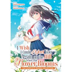 I WISH I COULD MEET YOU AGAIN ON THE HILL WHERE THAT FLOWER BLOOMS MANGA OMNIBUS