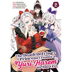 THE DEATH DEFYING PRINCESS CREATES A YURI HAREM TO SURVIVE Vol. 2