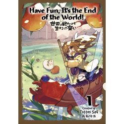 HAVE FUN ITS THE END OF THE WORLD Vol. 1