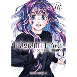THE FRAGRANT FLOWER BLOOMS WITH DIGNITY Vol. 16