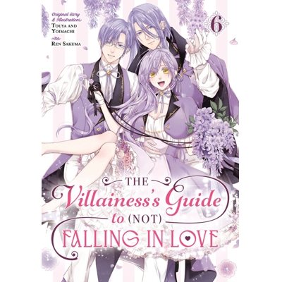 THE VILLAINESS'S GUIDE TO (NOT) FALLING IN LOVE MANGA Vol. 6