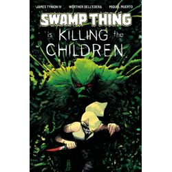 SWAMP THING IS KILLING THE CHILDREN #1 (ONE-SHOT) CVR E WERTHER DELL'EDERA FOIL VAR