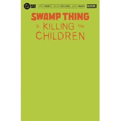 Swamp Thing Is Killing the Children #1 (One-Shot) Cvr H Green Foil Blank Sketch Var