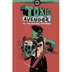TOXIC AVENGER VS THE NOXIOUS OFFENDER #2 (OF 5) CVR A MATT BORS (MR)