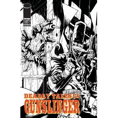Deadly Tales of the Gunslinger Spawn #18 Cvr B Chris Campana B&W Var