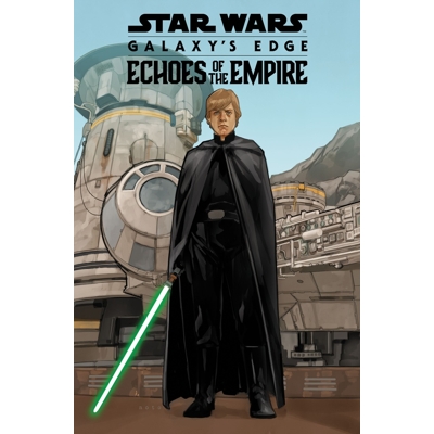 Star Wars: Galaxy'S Edge Echoes of the Empire