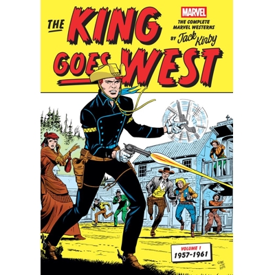The King Goes West: the Complete Marvel Westerns by Jack Kirby Vol. 1 1957-1961
