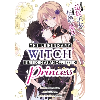 Legendary Witch Is Reborn as an Oppressed Princess Vol. 1