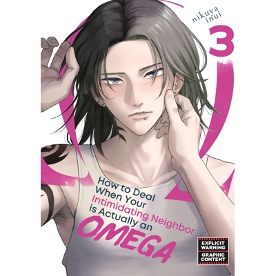 How to Deal When Your Intimidating Neighbor Is Actually an Omega Vol. 3