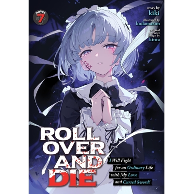 Roll Over and Die: I Will Fight for an Ordinary Life With My Love and Cursed Sword! Light Novel Vol.