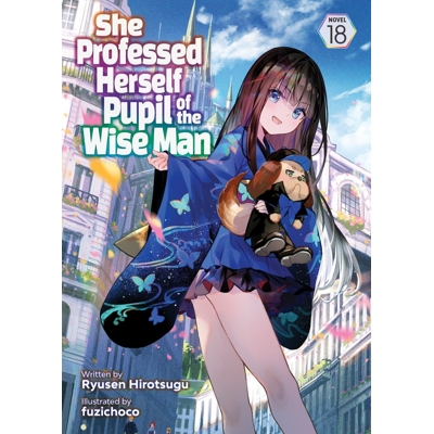 She Professed Herself Pupil of the Wise Man Light Novel Vol. 18