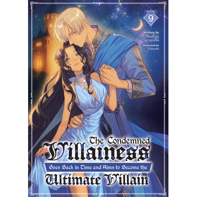 The Condemned Villainess Goes Back in Time and Aims to Become the Ultimate Villain Light Novel Vol. 