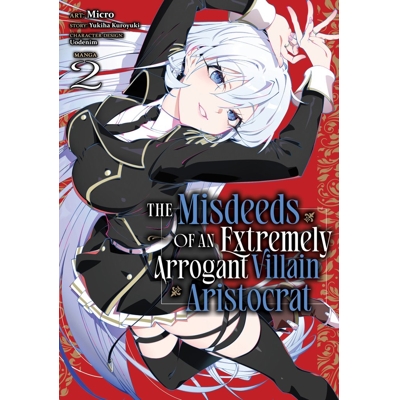 The Misdeeds of an Extremely Arrogant Villain Aristocrat (Manga) Vol. 2