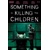 SOMETHING IS KILLING CHILDREN #12 MAIN - James T...